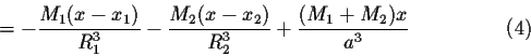 \begin{displaymath}=-\frac{M_1(x-x_1)}{R_1^3}
-\frac{M_2(x-x_2)}{R_2^3}
+\frac{(M_1+M_2)x}{a^3} \eqno(13.4)\end{displaymath}